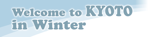 Welcome to KYOTO in Winter